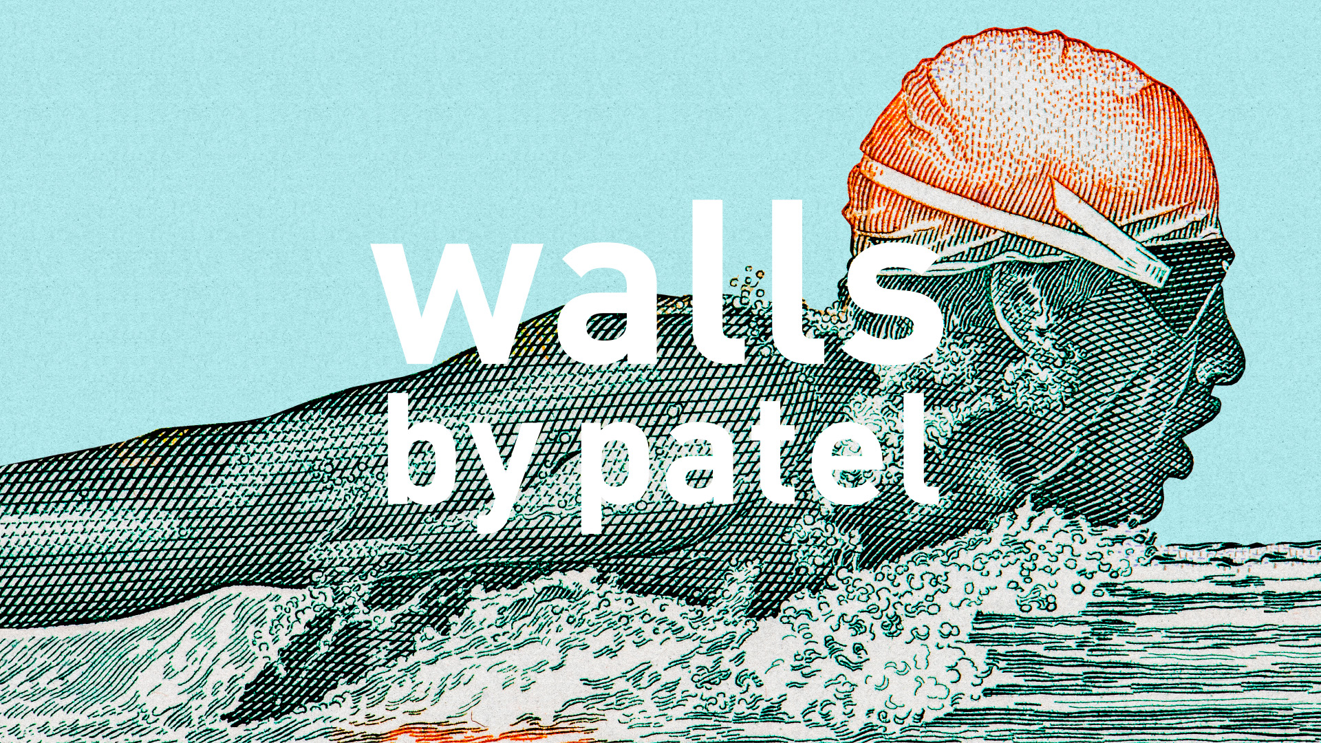 walls-by-patel-4_teaser_1920x1080px